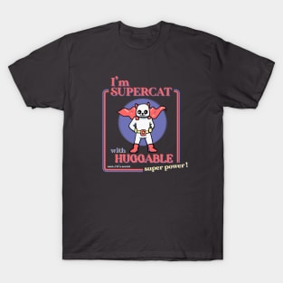 im supercat with huggable superpower T-Shirt